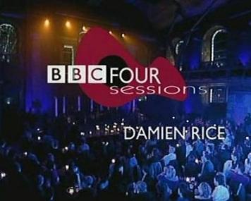 Damien Rice - BBC Four Sessions 2008