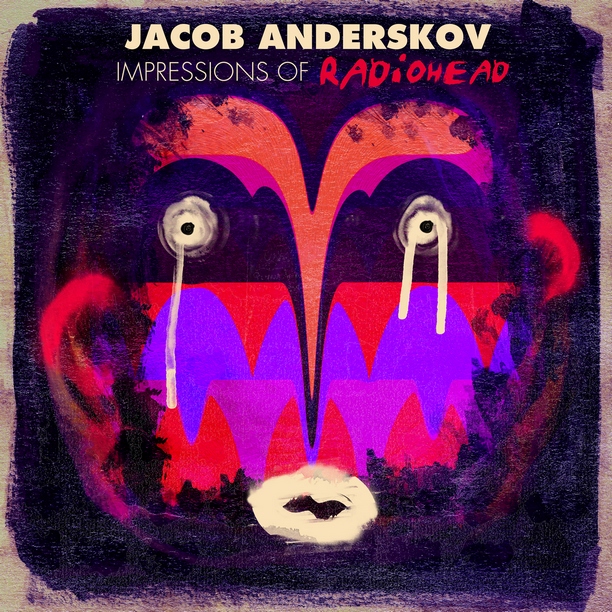 Jacob Anderskov - Impressions Of Radiohead