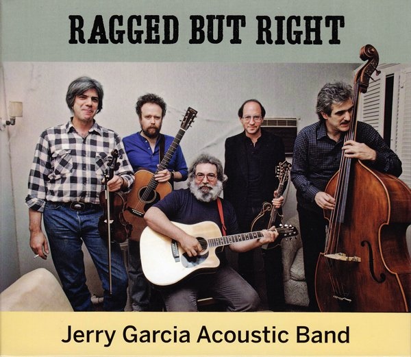 Jerry Garcia Acoustic Band - Ragged But Right (Album 2010)