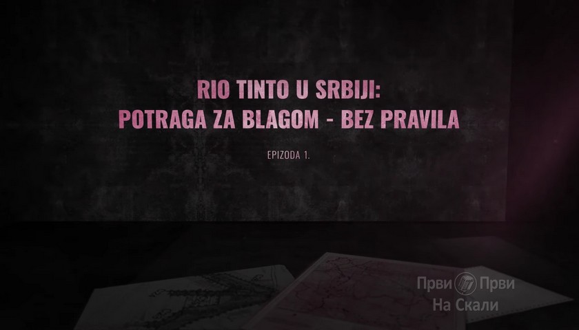 Rio Tinto u Srbiji: Potraga za blagom - bez pravila, I deo