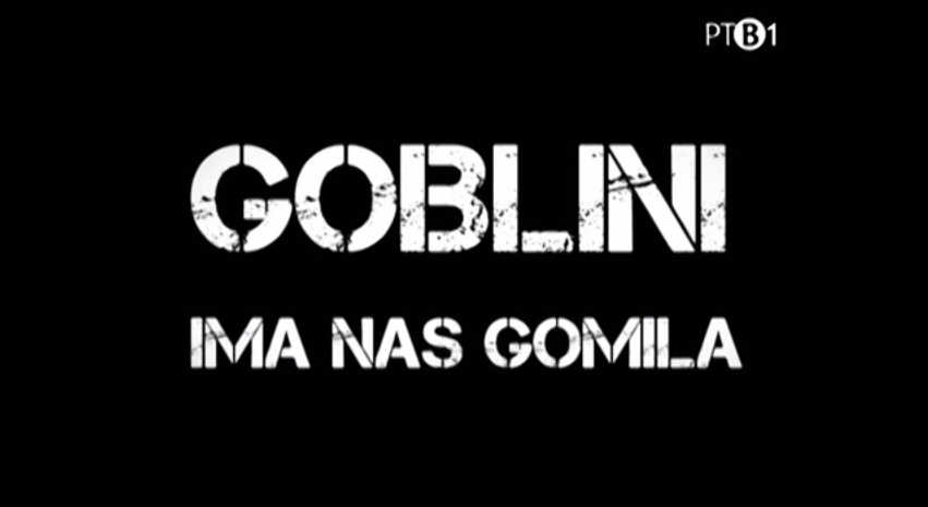 Dokumentarni film: ’Goblini: Ima nas gomila’