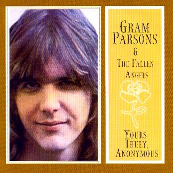 Gram Parsons & Fallen Angels - Yours Truly, Anonymous