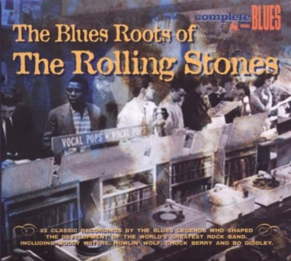 The Blues Roots Of The Rolling Stones (Album, 2008)