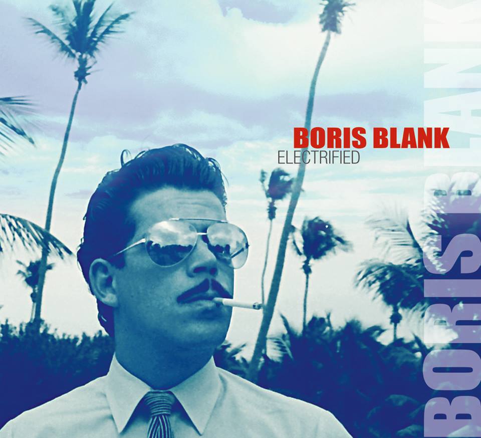 Boris Blank - Electrified (Albumplayer)