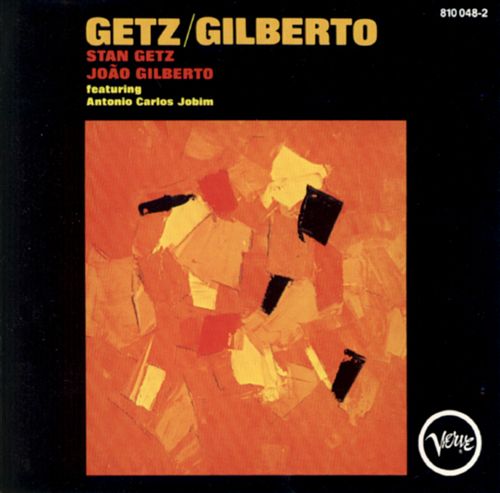 Stan Getz & Joao Gilberto - Getz/Gilberto (Album, 1963)