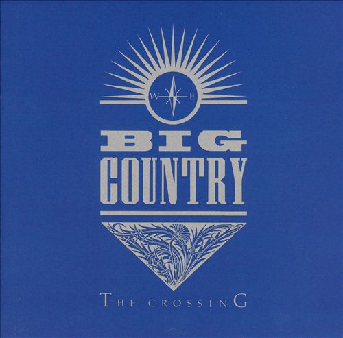 Big Country - The Crossing (Album 1983, Remastered 2012)