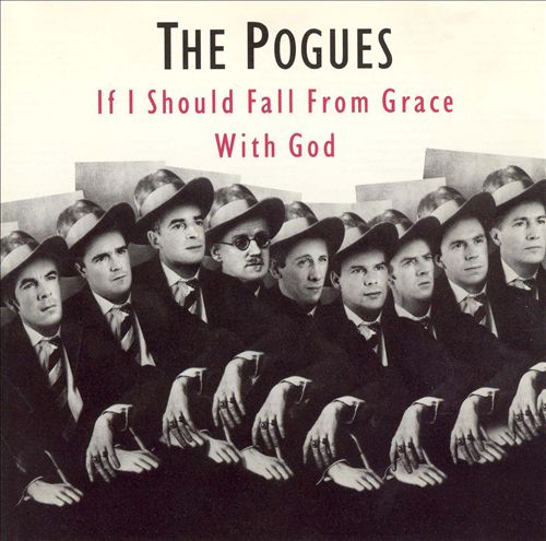 The Pogues - If I should Fall From Grace With God (Album 1988/2014)