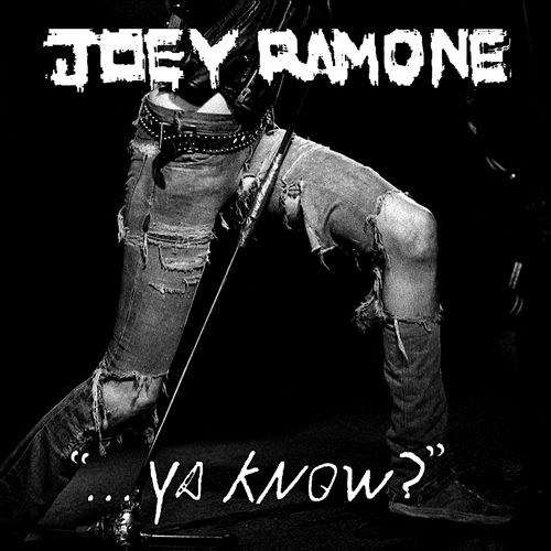 Joey Ramone - ...Ya Know? (Album 2012)