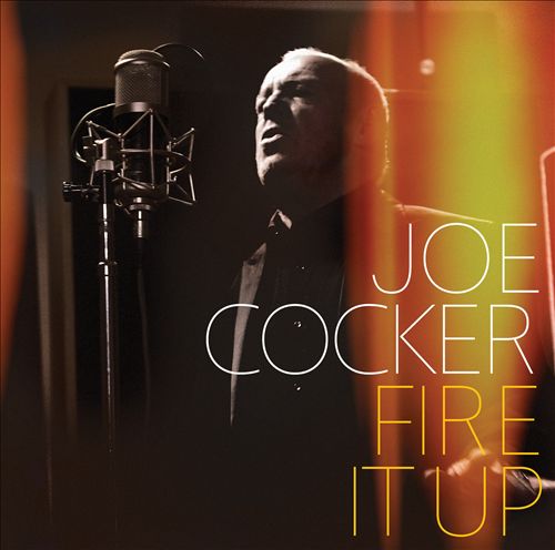 Joe Cocker - Fire It Up (Album 2012)