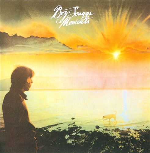 Boz Scaggs - Moments (Album 1971)