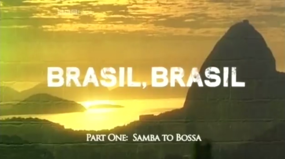 BBC: Brasil Brasil - Episódio 01 - Do Samba À Bossa (2007)
