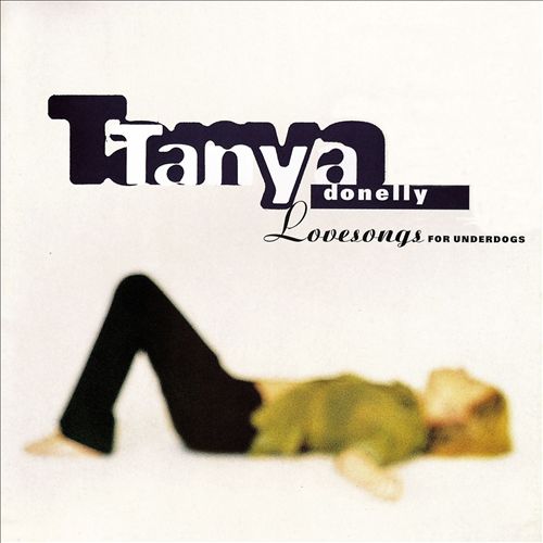 Tanya Donelly - Love Songs for Underdogs (Album 1997)