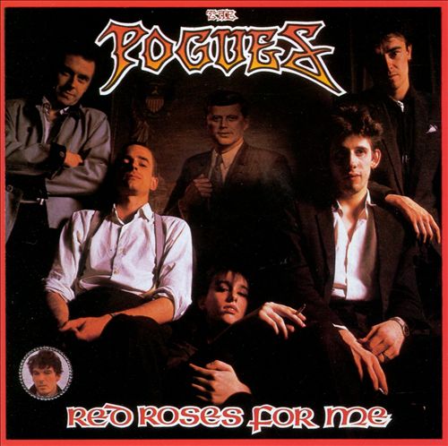 The Pogues - Red Roses For Me (Album 1984)