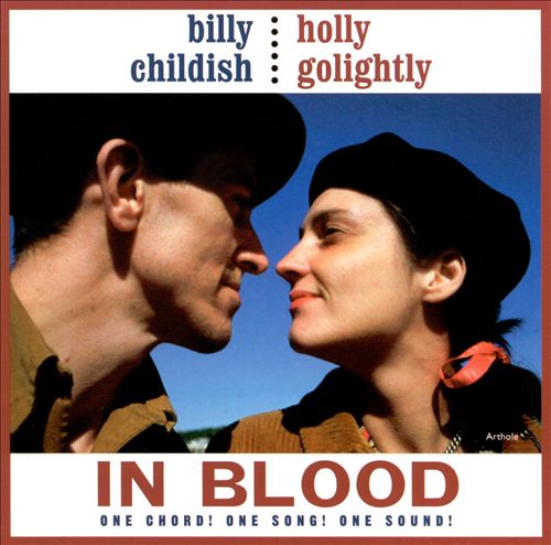 Billy Childish & Holly Golightly - In Blood: One Chord! One Song! One Sound! (Album 1999)