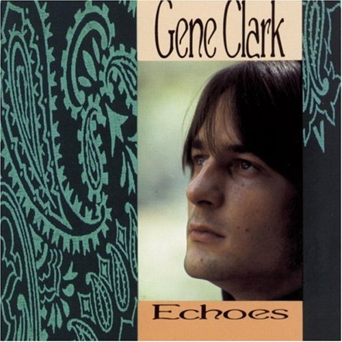 Gene Clark - Echoes (Album 1967)