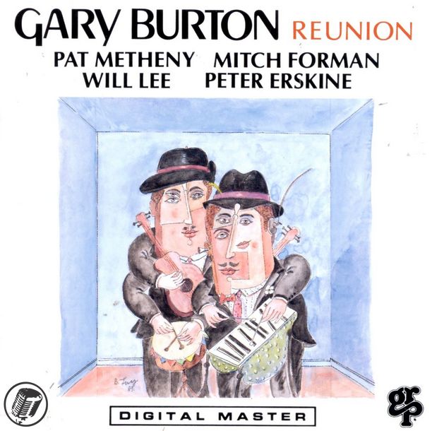 Gary Burton, Pat Metheny, Mitch Forman, Will Lee, Peter Erskine - Reunion (Album 1989)