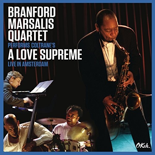 Branford Marsalis - A Love Supreme (Live At Amsterdam 2003)