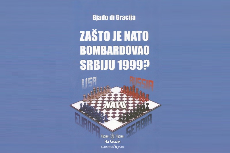 Bjađo di Gracija - Zašto je NATO bombardovao Srbiju 1999?